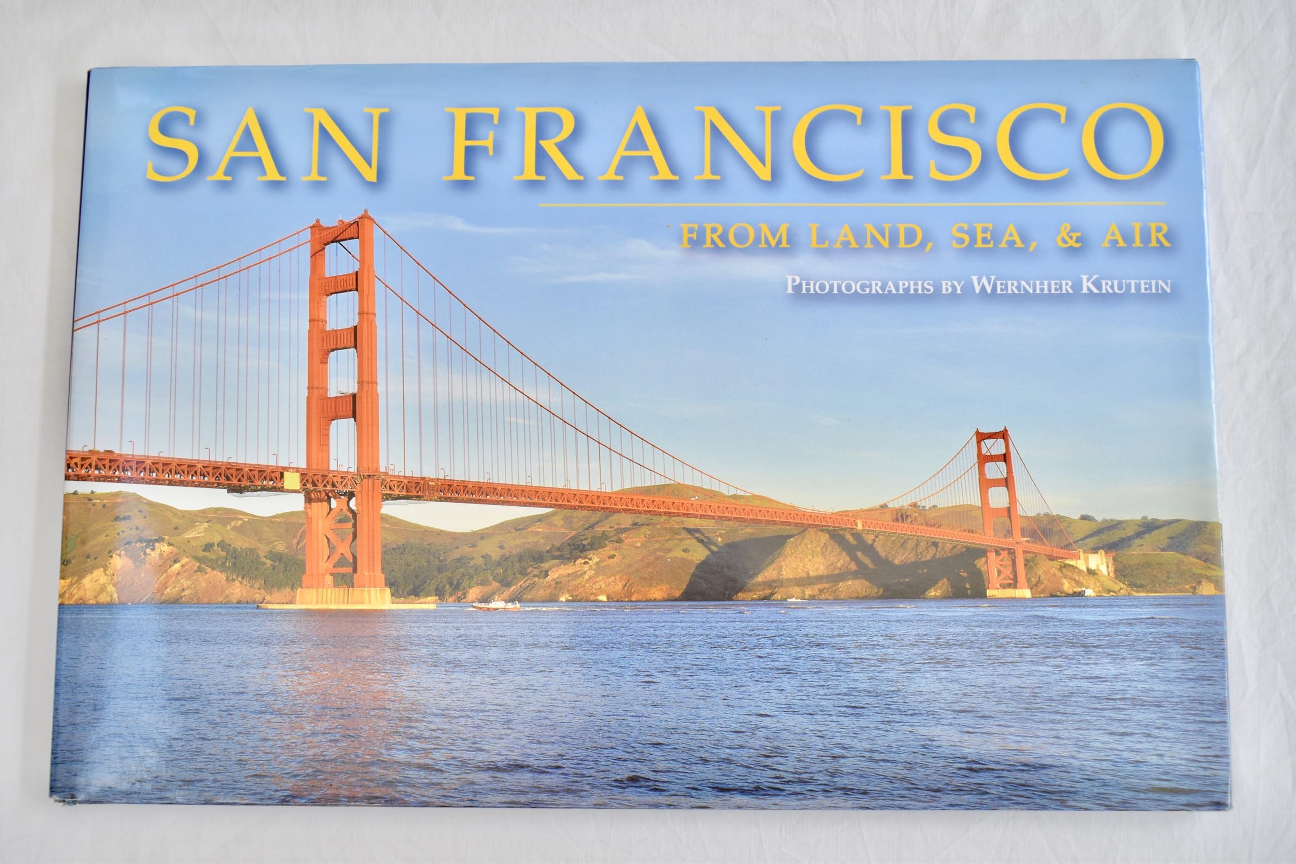 San Francisco from Land, Sea, & Air by Wernher Krutein Books