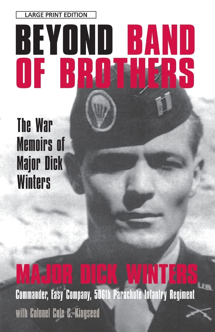 Beyond Band of Brothers: The War Memories of Major Dick Winters: The War Memoirs of Major Dick Winters (Thorndike Paperback Bestsellers) Poetry