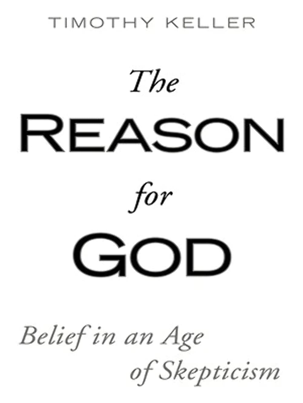 The Reason for God: Belief in an Age of Skepticism book