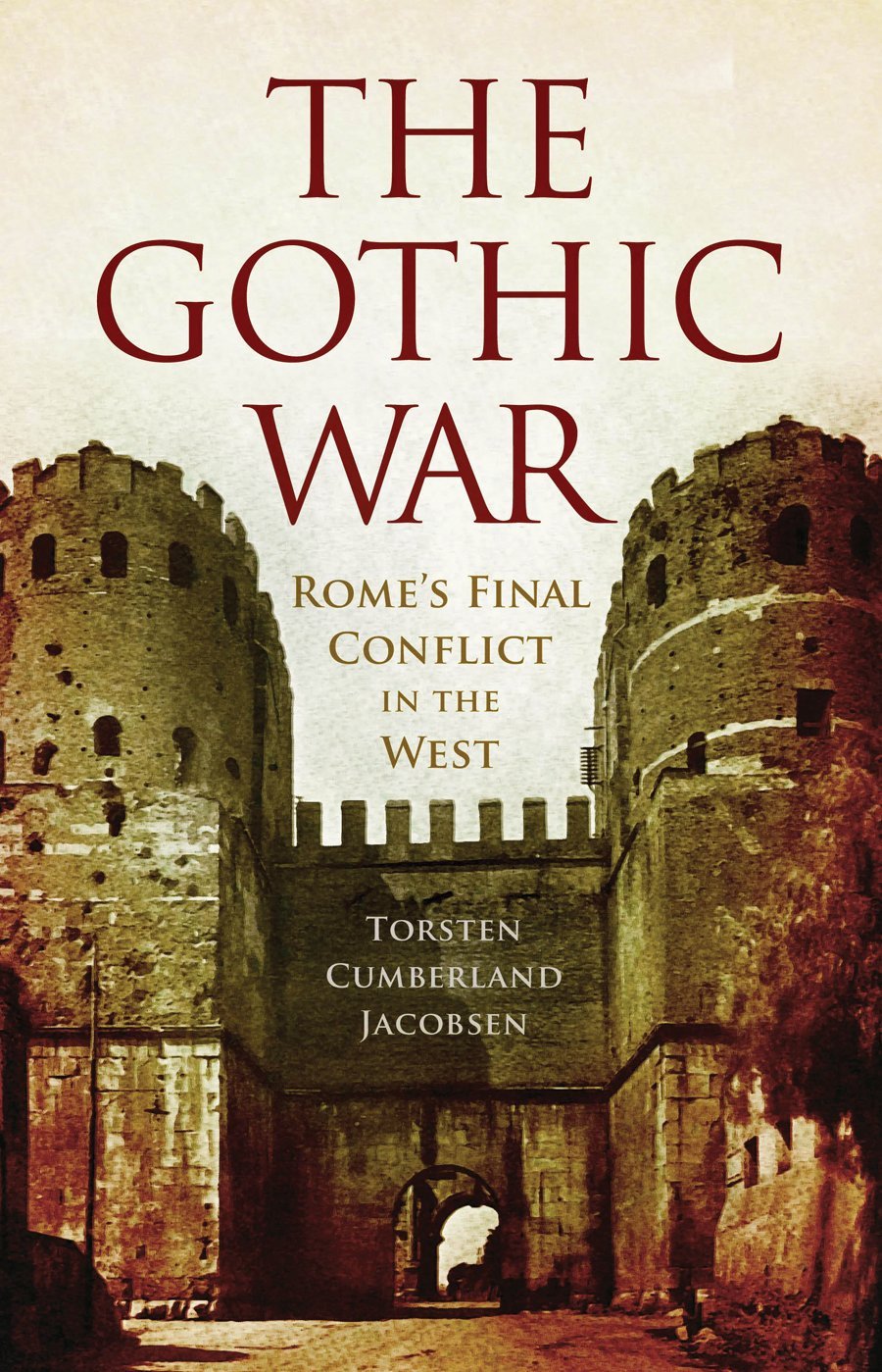 The Gothic War: Romes Final Conflict in the West Politics & History