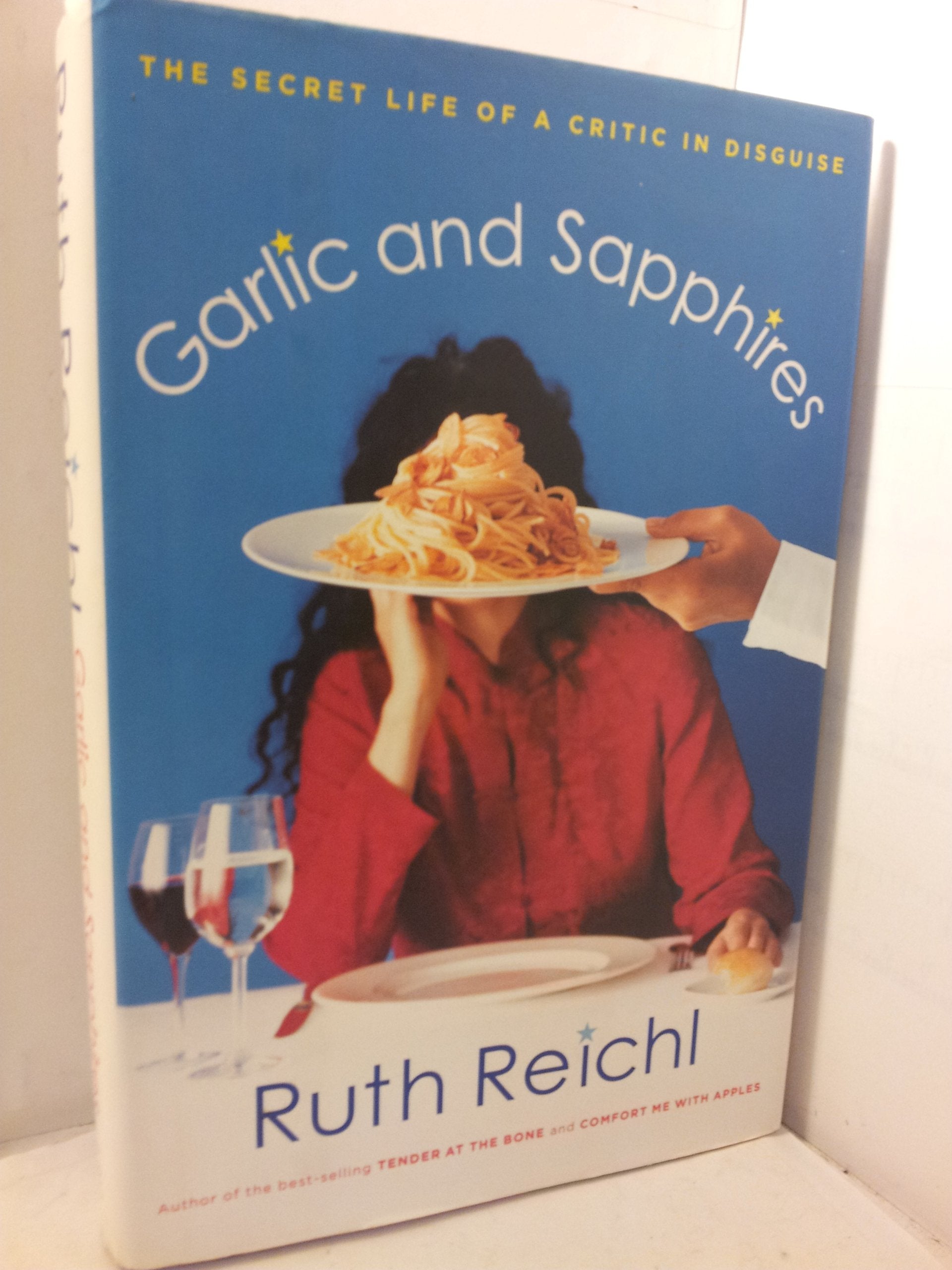 Garlic and Sapphires: The Secret LIfe of a Critic in Disguise Art & Literature