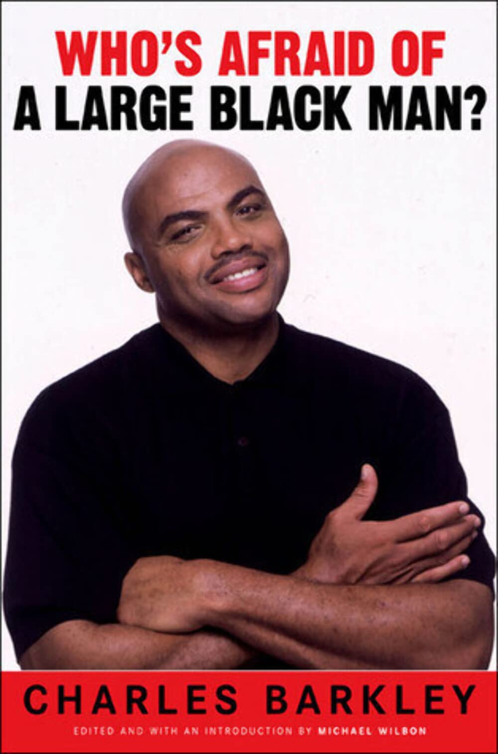 Who's Afraid Of A Large Black Man?: Speaking My Mind On Race, Celebrity, Sports And American Life Social Sciences