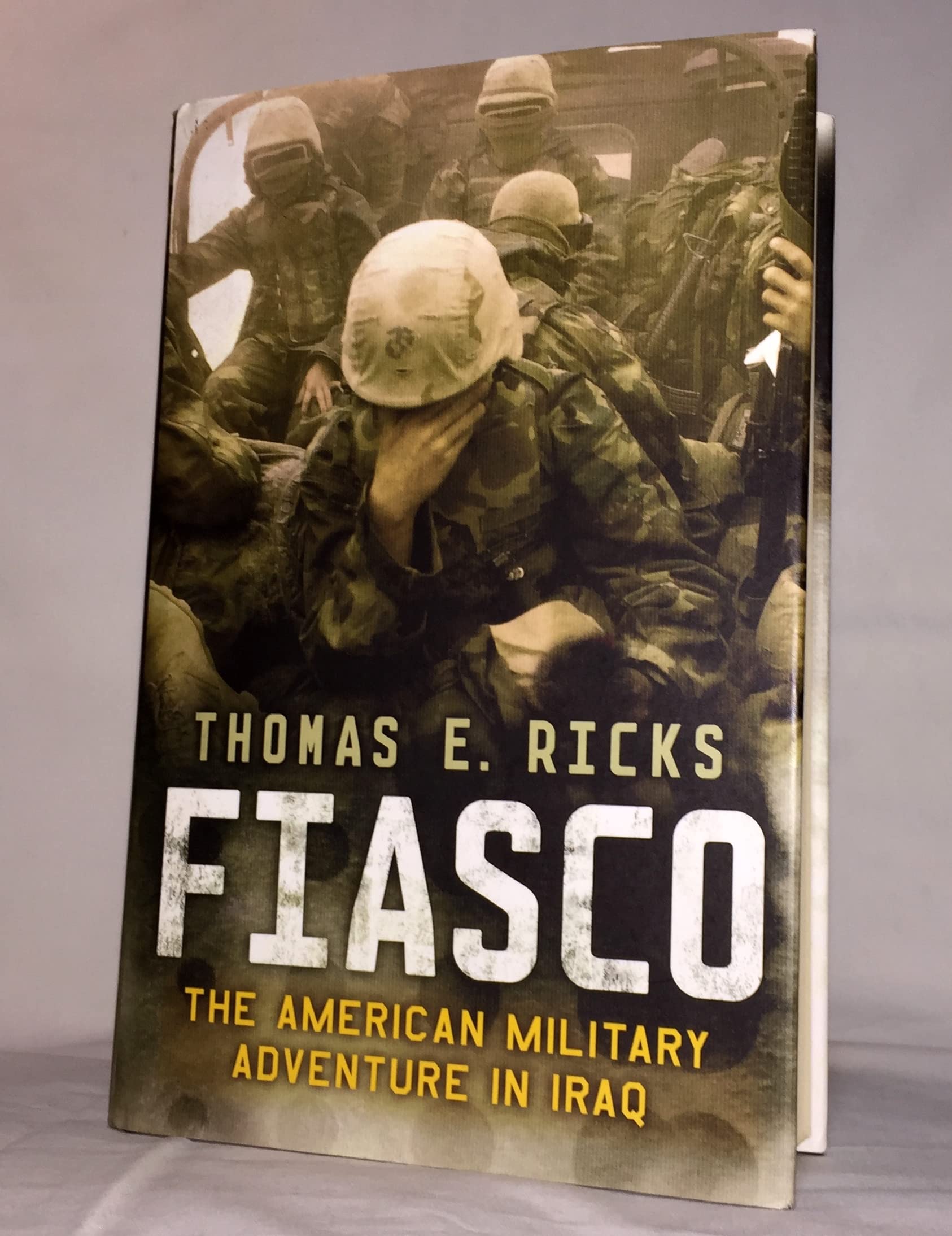 Fiasco: The American Military Adventure in Iraq Politics & History