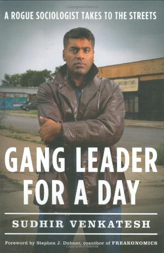 Gang Leader for a Day: A Rogue Sociologist Takes To The Streets Science