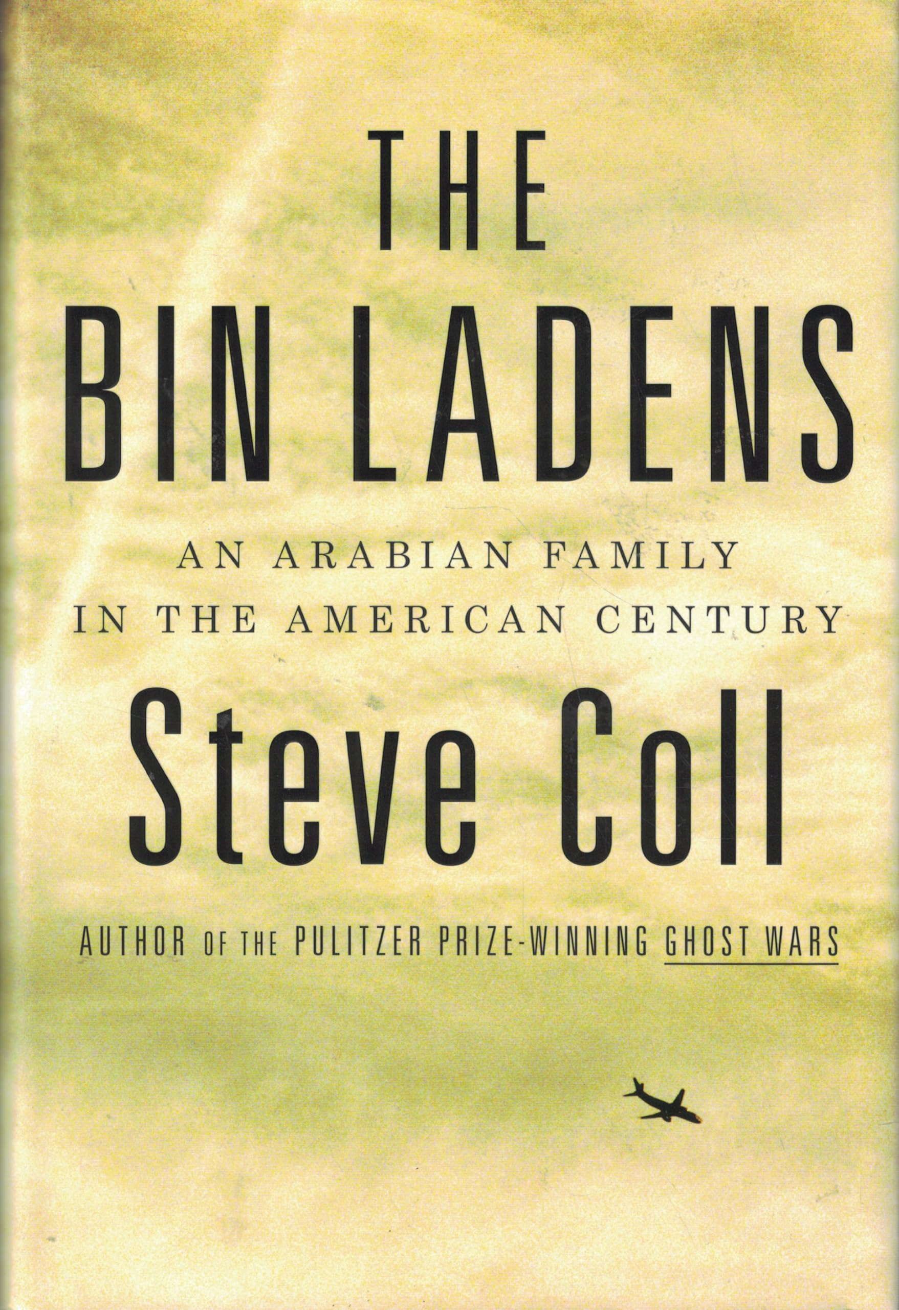 The Bin Ladens: An Arabian Family in the American Century. Winner of the PEN/John Kenneth Galbraith Award 2009 Politics & Society Books