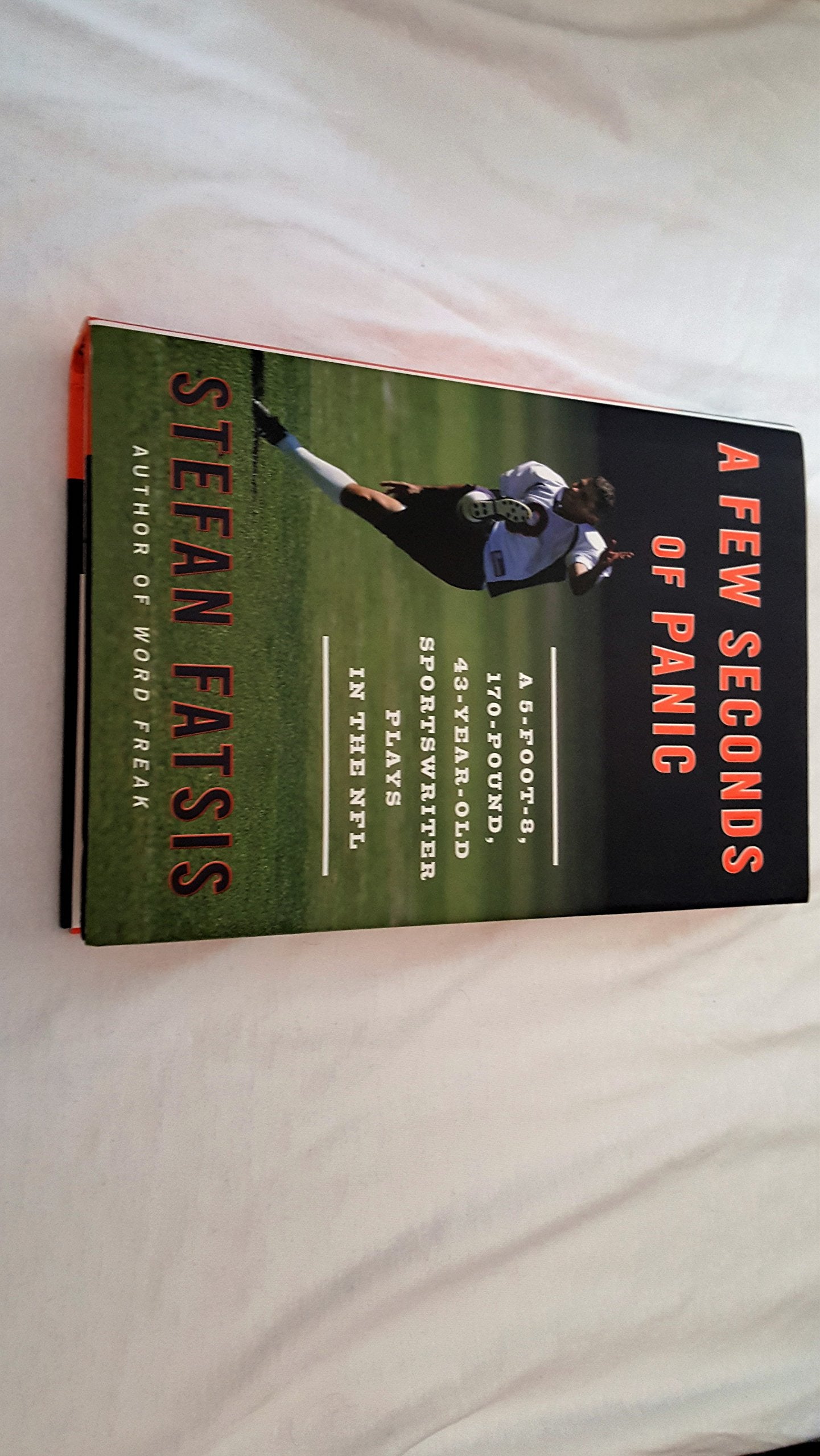 A Few Seconds of Panic: A 5-foot-8, 170-pound, 43-year-old Sportswriter Plays in the NFL Memories