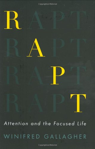 Rapt: Attention and the Focused Life Psychology