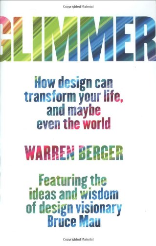 Glimmer: How Design Can Transform Your Life, and Maybe Even the World Film, Art & Culture