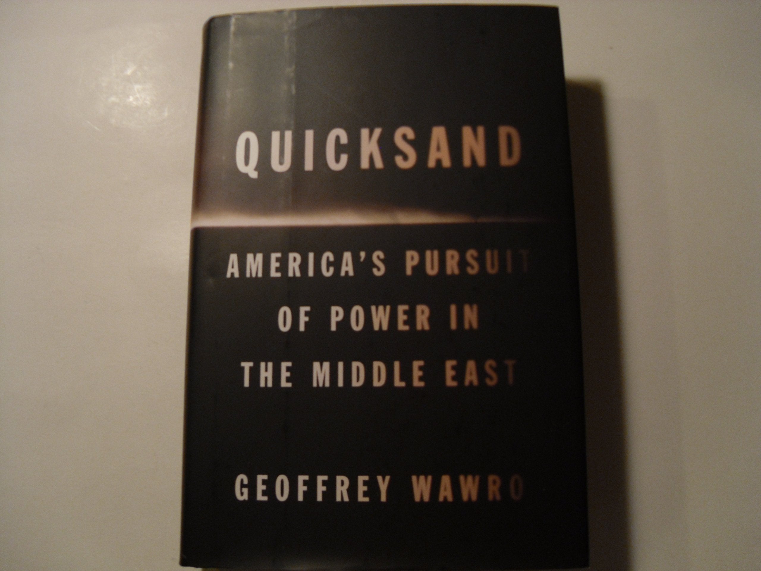 Quicksand: America's Pursuit of Power in the Middle East Social Sciences