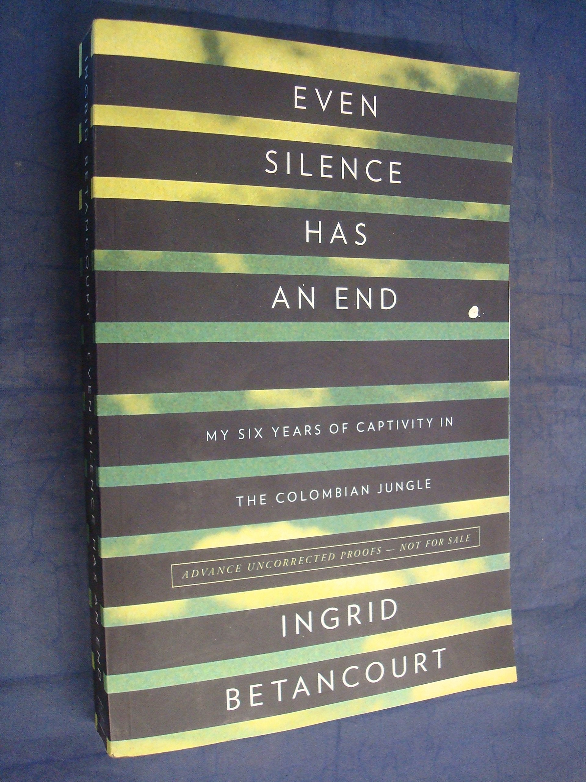Even Silence Has an End: My Six Years of Captivity in the Colombian Jungle Art & Literature