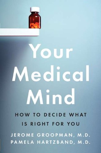 Your Medical Mind: How to Decide What Is Right for You Medicine