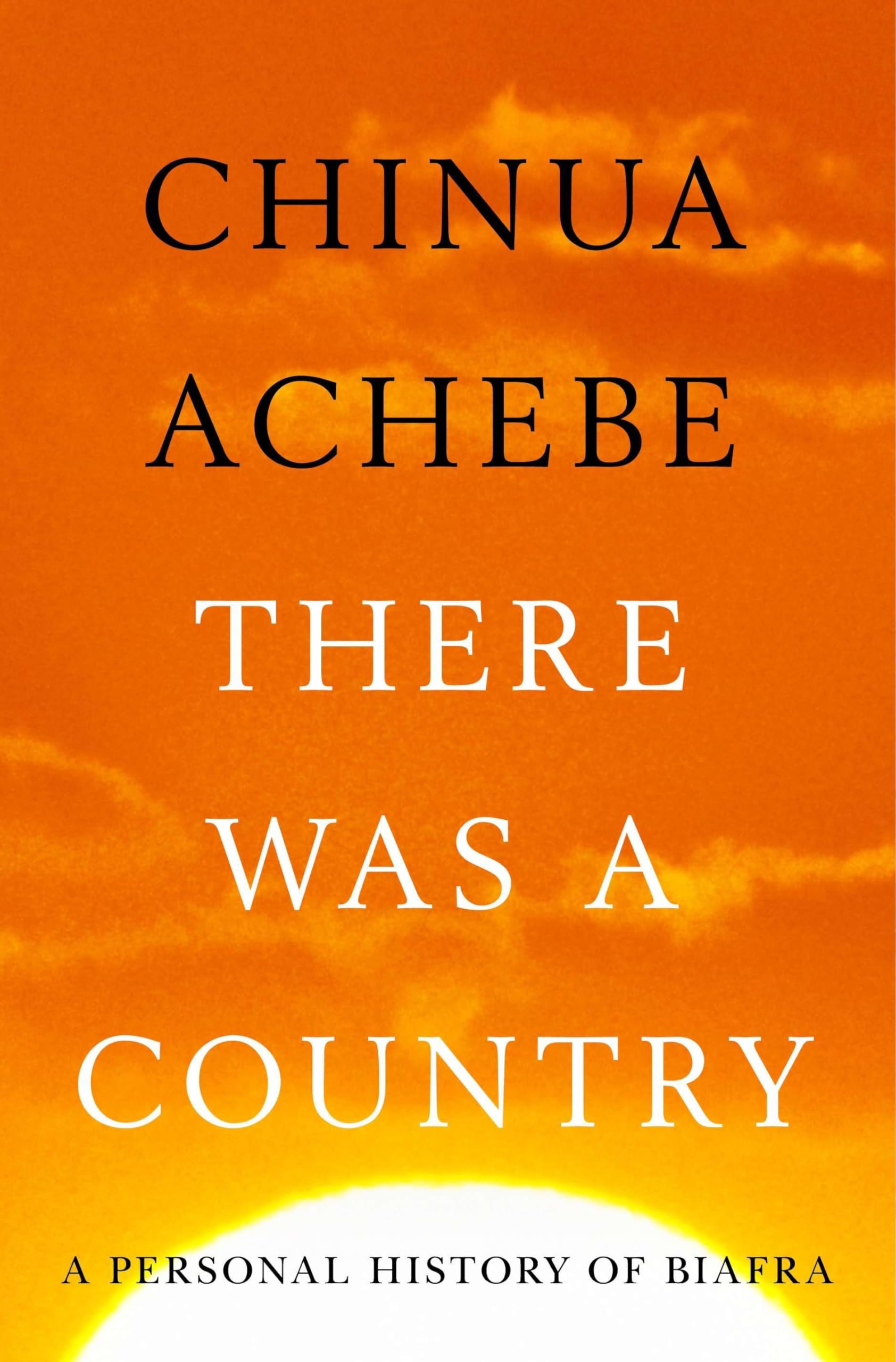There Was a Country: A Personal History of Biafra Art & Literature