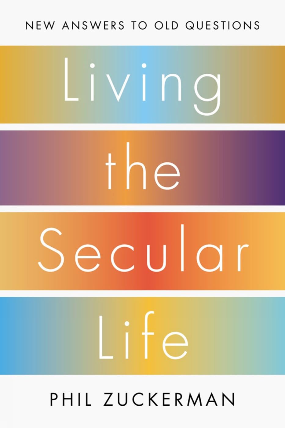 Living the Secular Life: New Answers to Old Questions Philosophy
