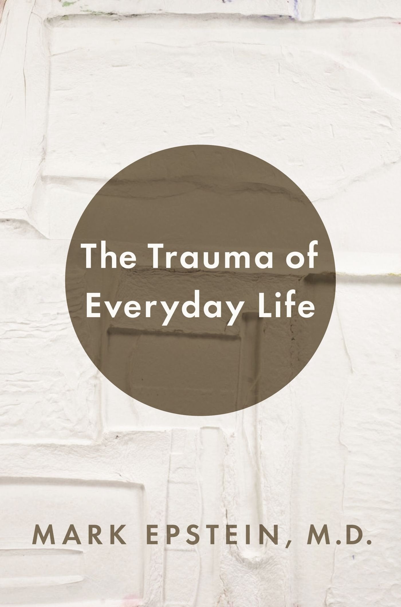The Trauma of Everyday Life Psychology