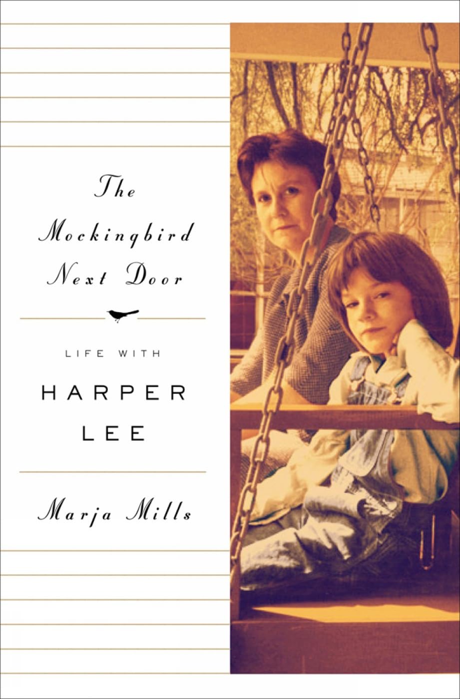 The Mockingbird Next Door: Life with Harper Lee Art & Literature
