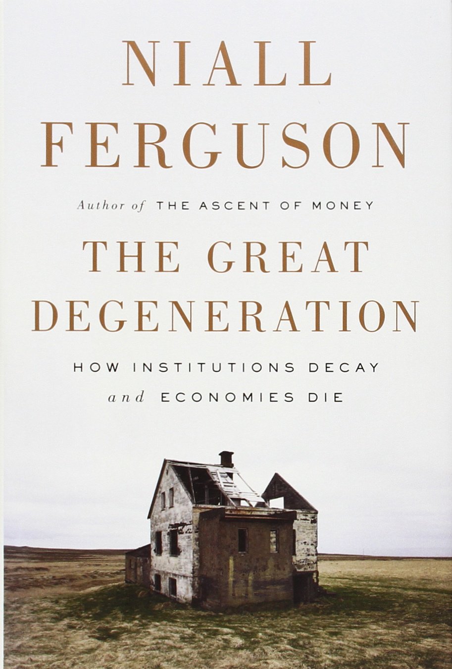 The Great Degeneration: How Institutions Decay and Economies Die Social Sciences