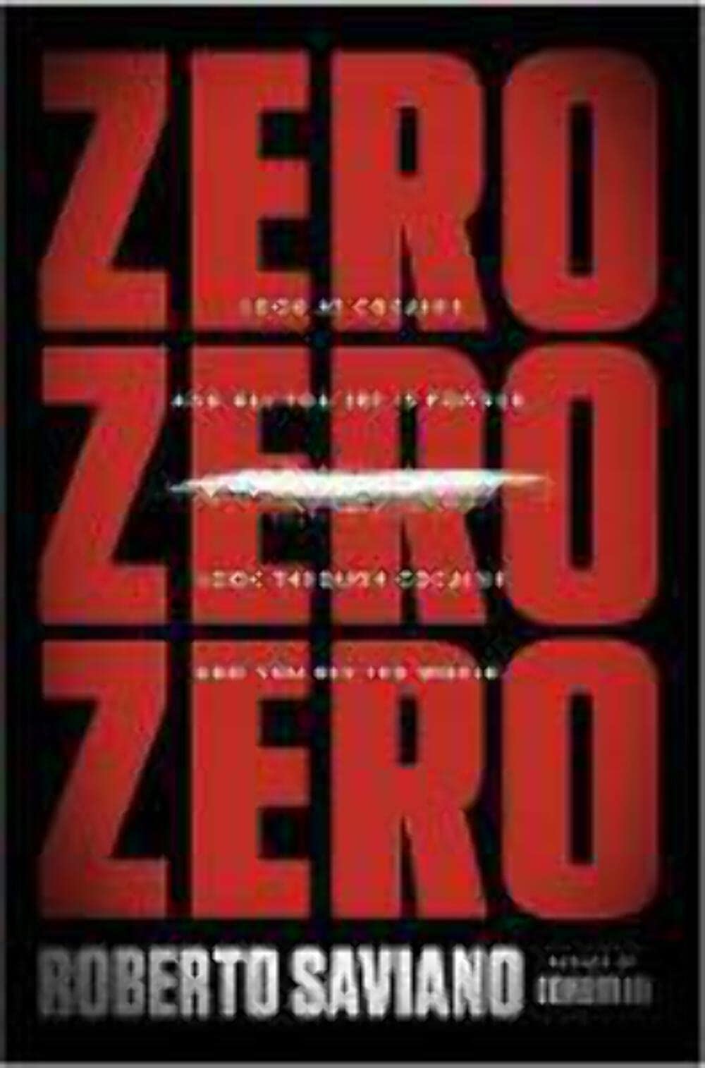 Zerozerozero: Look at Cocaine and All You See Is Powder. Look Through Cocaine and You See the World. Politics & Society