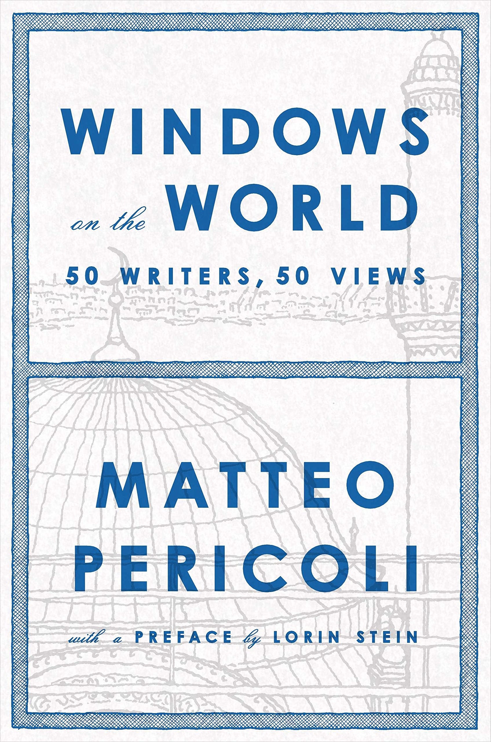 Windows On The World: Fifty Writers, Fifty Views: 50 Writers, 50 Views Contemporary literature