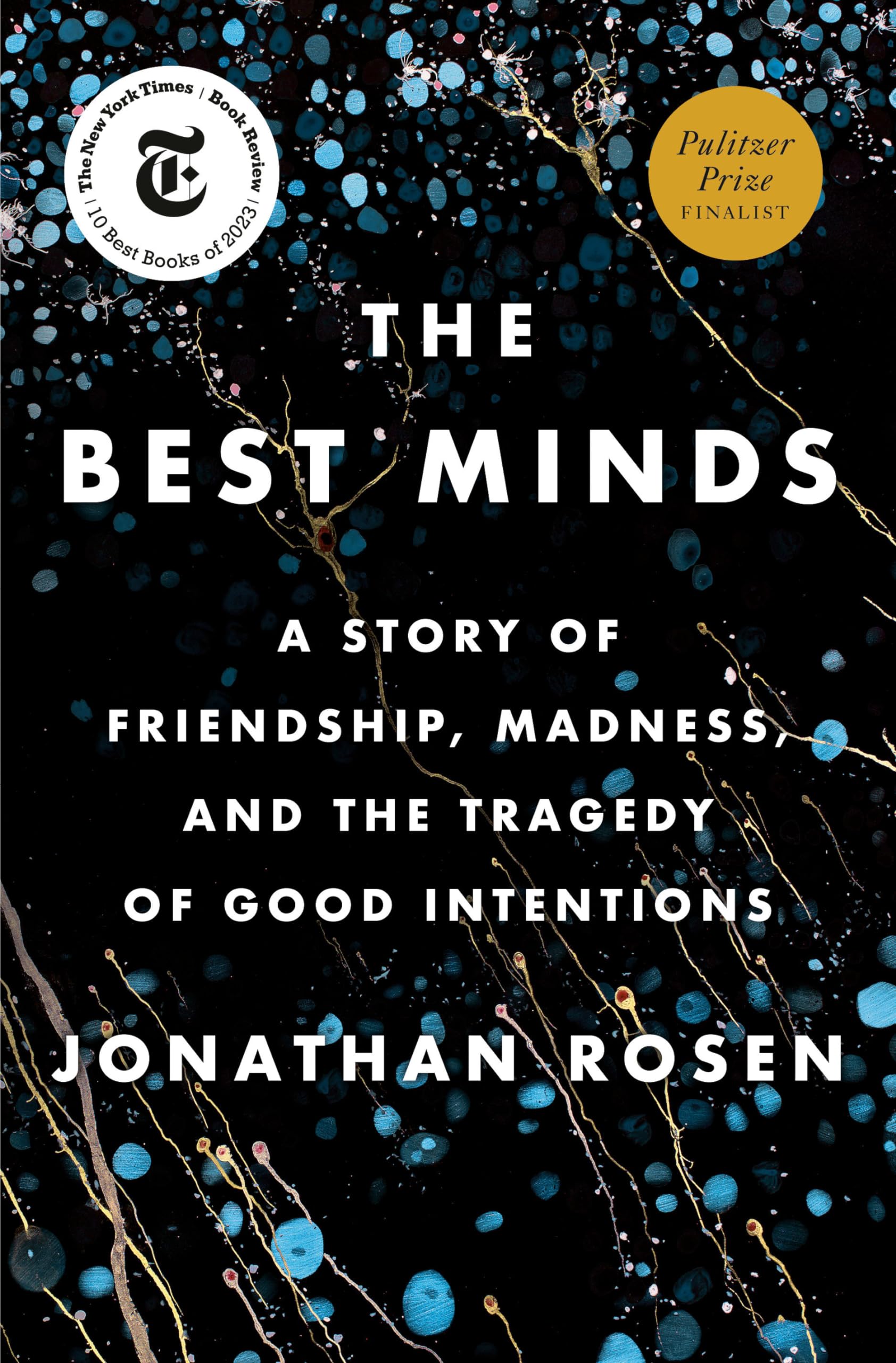 The Best Minds: A Story of Friendship, Madness, and the Tragedy of Good Intentions Art & Literature Books