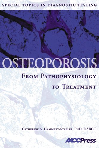 Osteoporosis, From Pathophysiology To Treatment: Special Topics In Diagnostic Testing Medicine