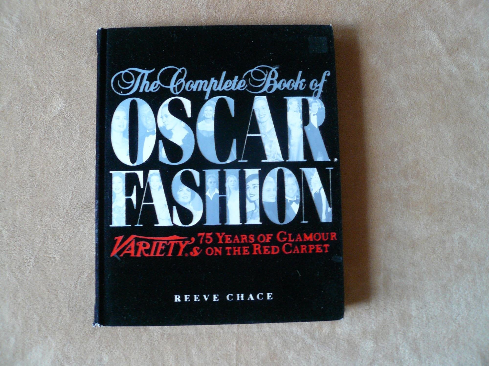 The Complete Book of Oscar Fashion: Variety's 75 Years of Glamour on the Red Carpet book