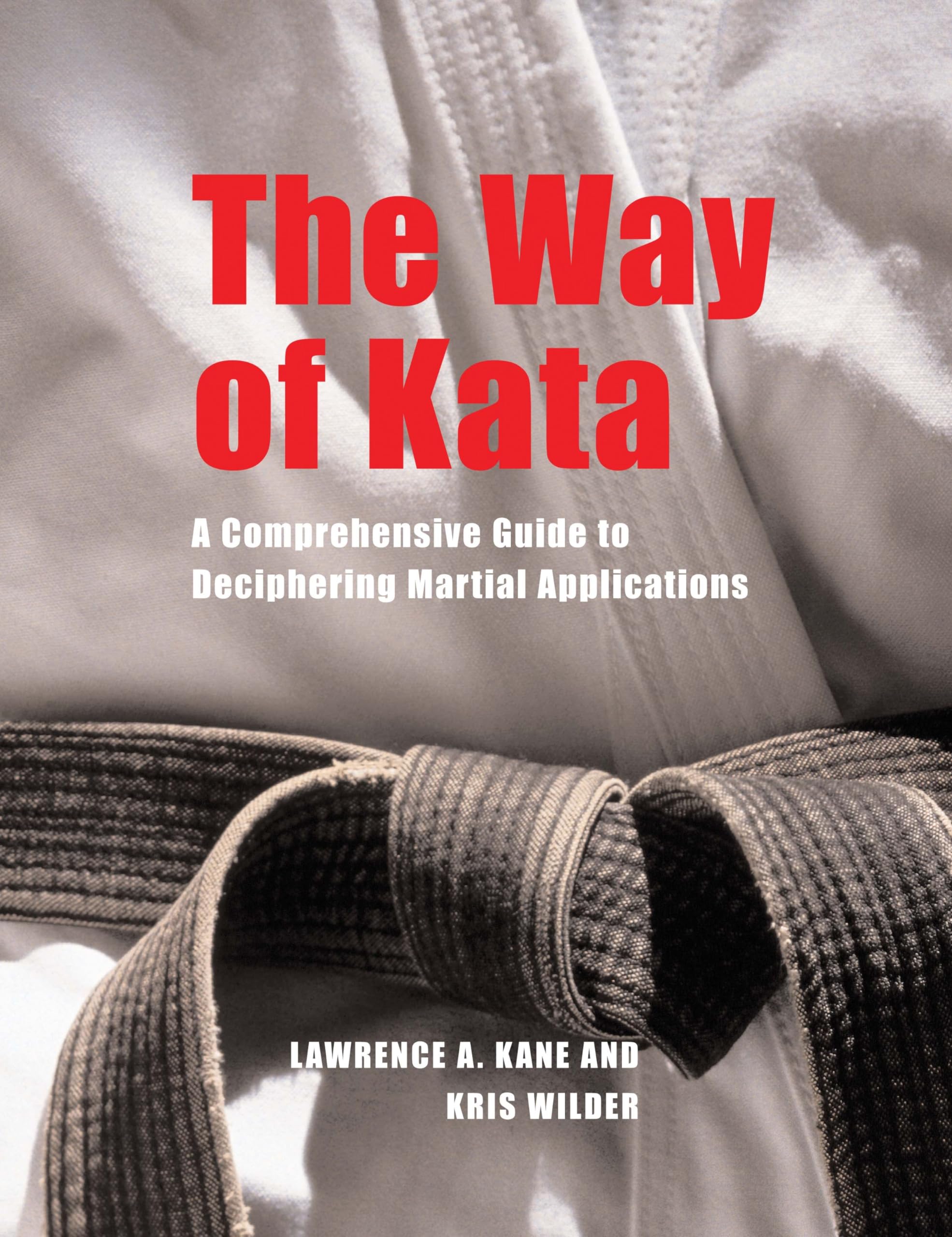 Way of Kata: A Comprehensive Guide for Deciphering Martial Applications Hobbies & Crafts