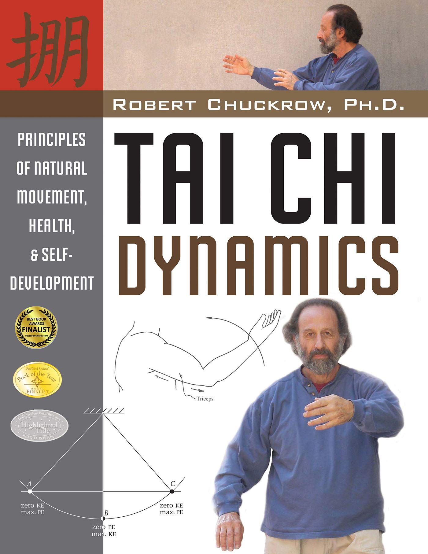 Tai Chi Dynamics: Principles of Natural Movement, Health & Self-Development (Martial Science) Health, Nutrition & Fitness