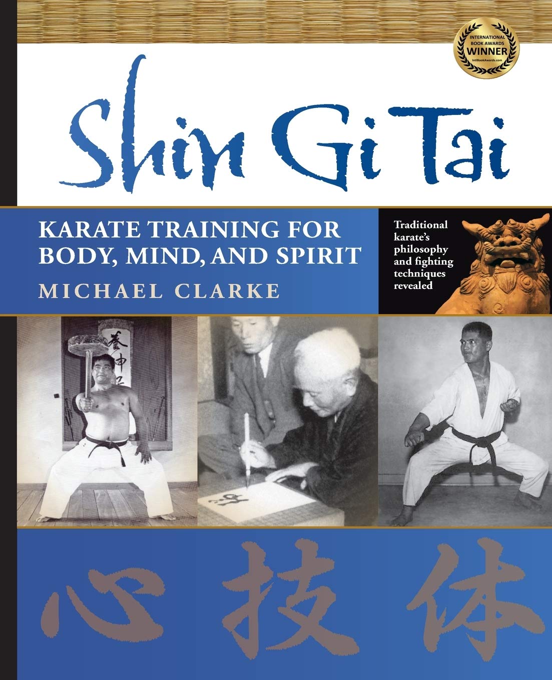 Shin Gi Tai: Karate Training for Body, Mind, and Spirit Philosophy