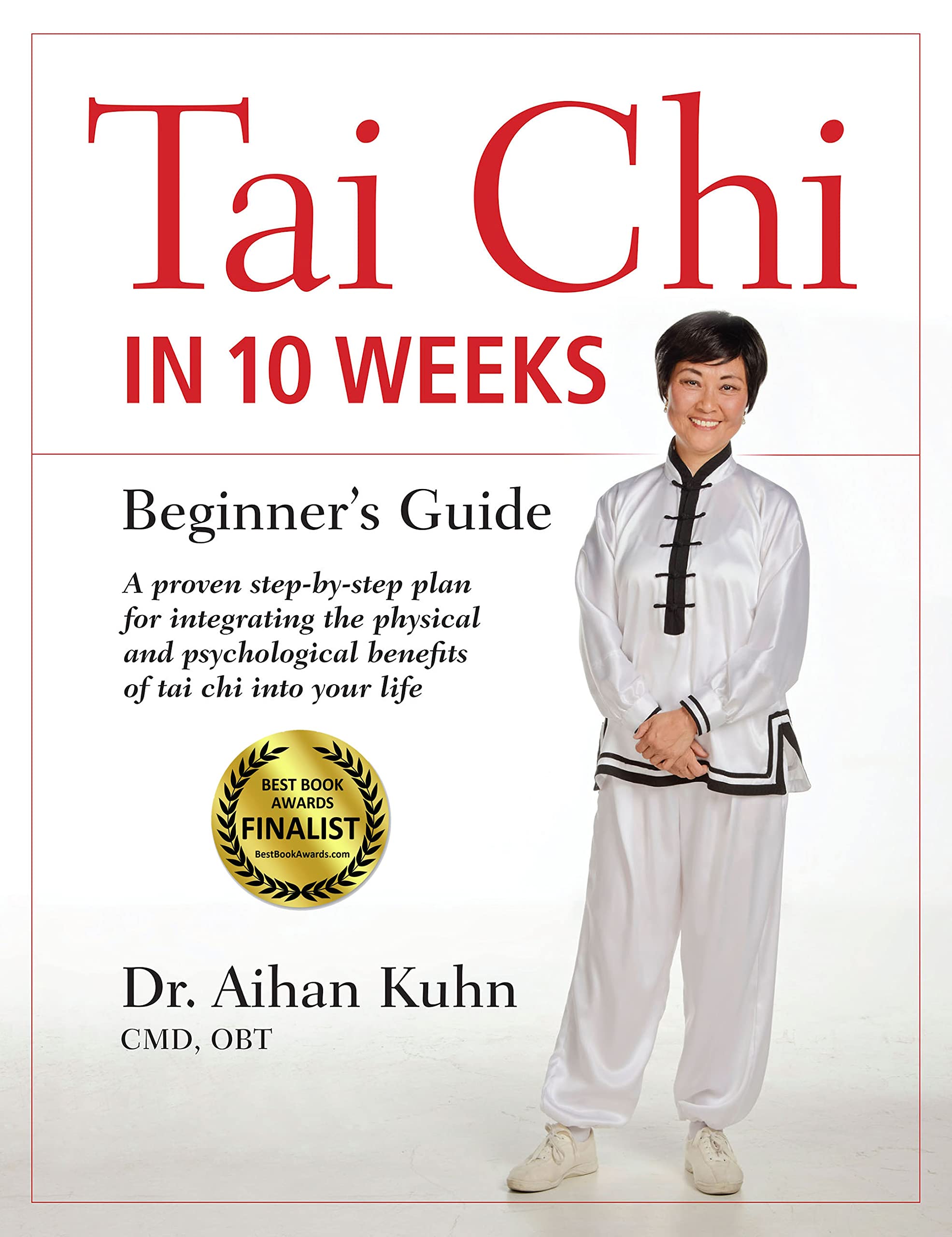 Tai Chi In 10 Weeks: A Beginner's Guide Health, Nutrition & Fitness