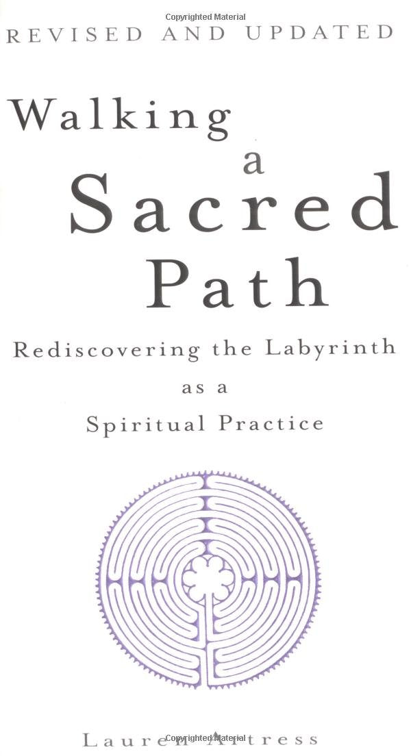 Walking a Sacred Path: Rediscovering the Labyrinth as a Spiritual Practice Social Sciences