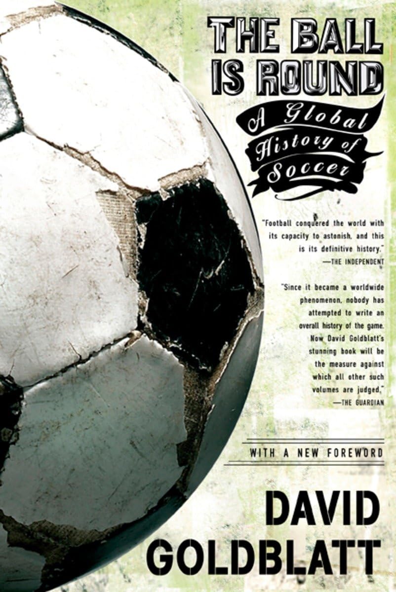 The Ball Is Round: A Global History of Soccer Reference Books