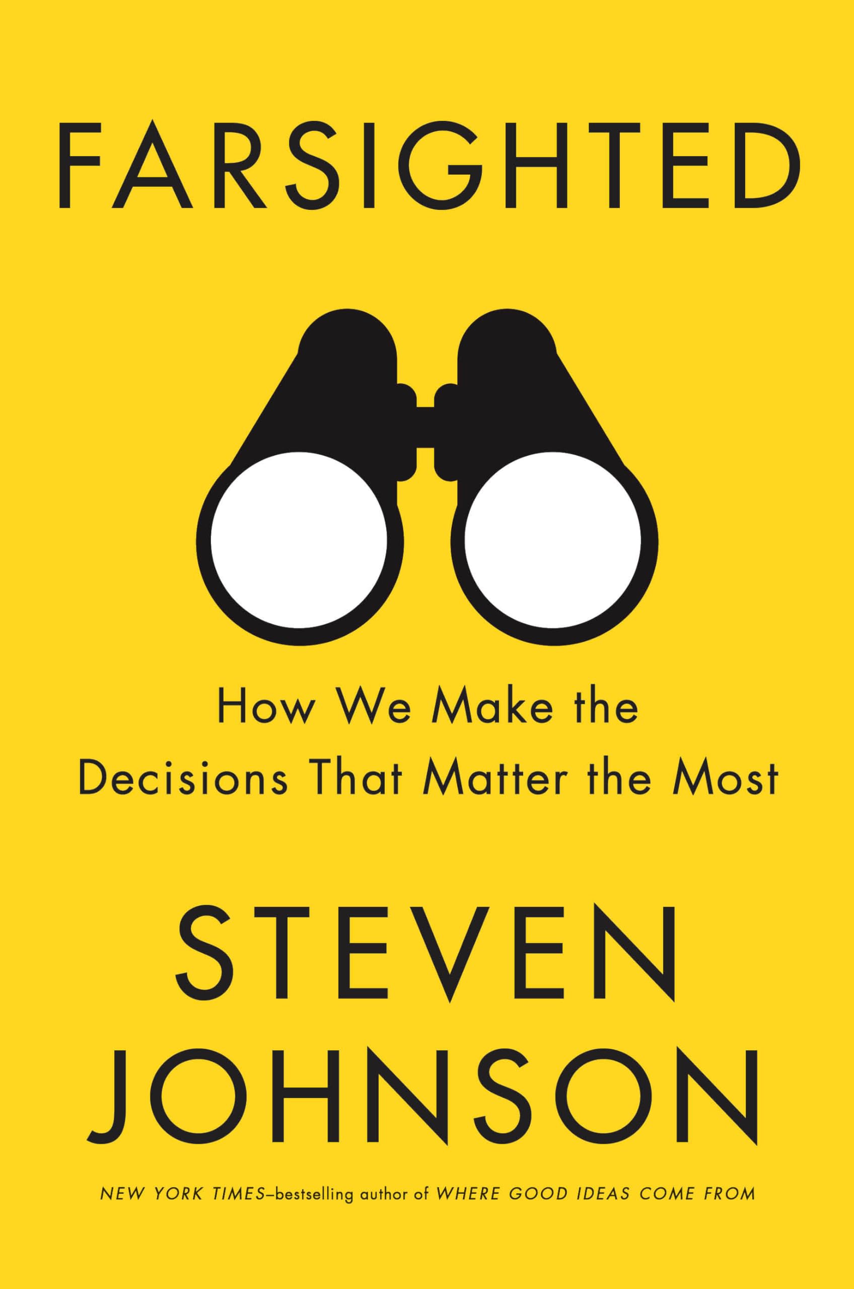 Farsighted: How We Make the Decisions That Matter the Most Business, Finance & Career