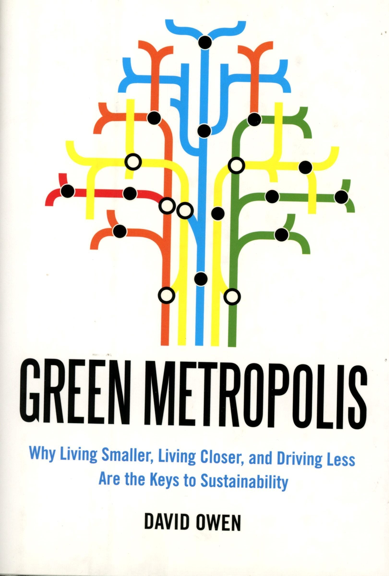 Green Metropolis: Why Living Smaller, Living Closer, and Driving Less Are the Keys To Sustainability Social Sciences
