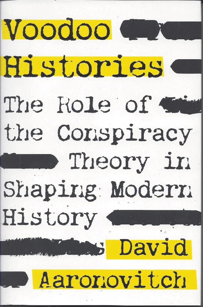 Voodoo Histories: The Role of the Conspiracy Theory in Shaping Modern History book