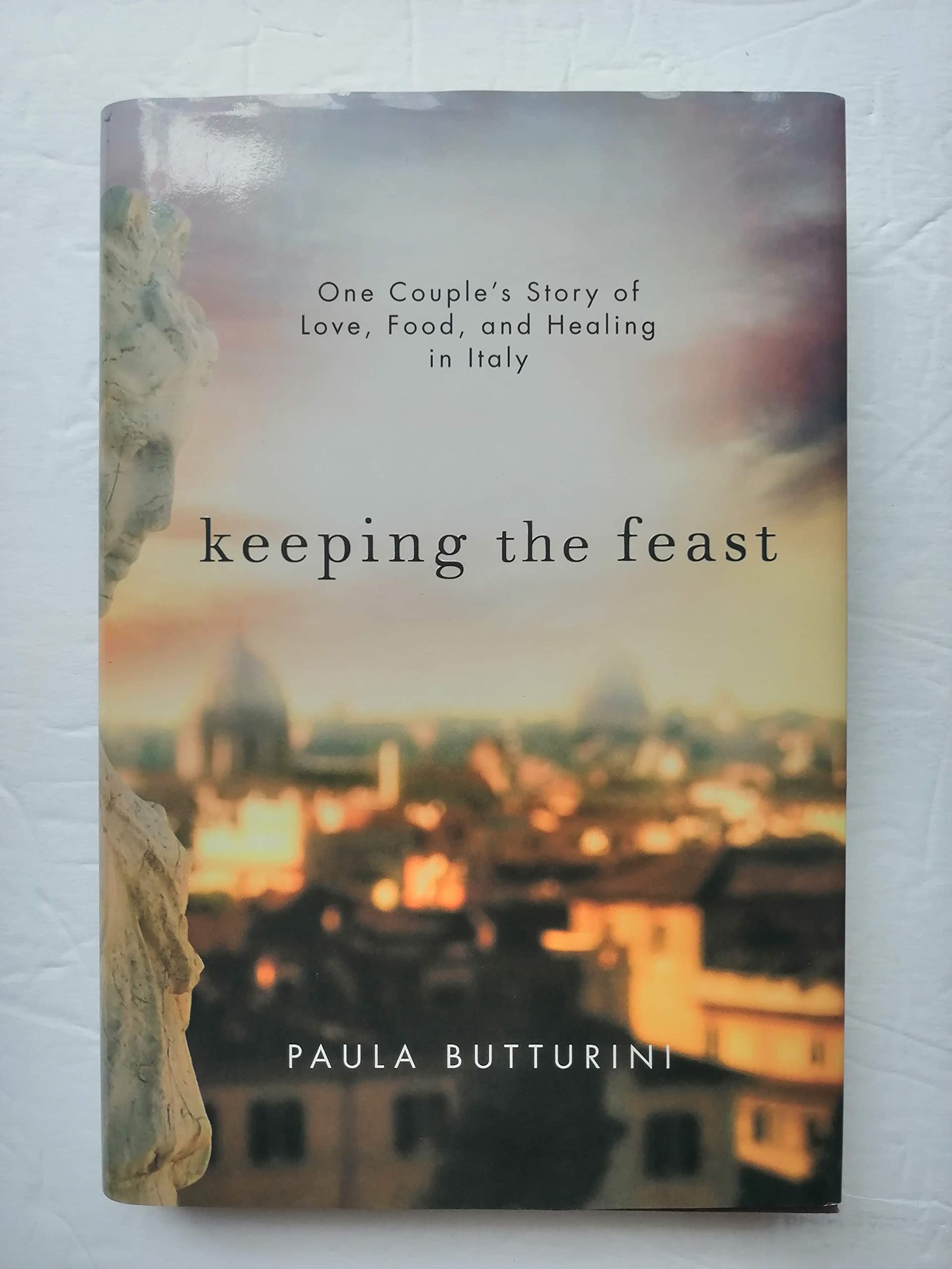 Keeping the Feast: One Couple's Story of Love, Food, and Healing in Italy Inspiring women Books