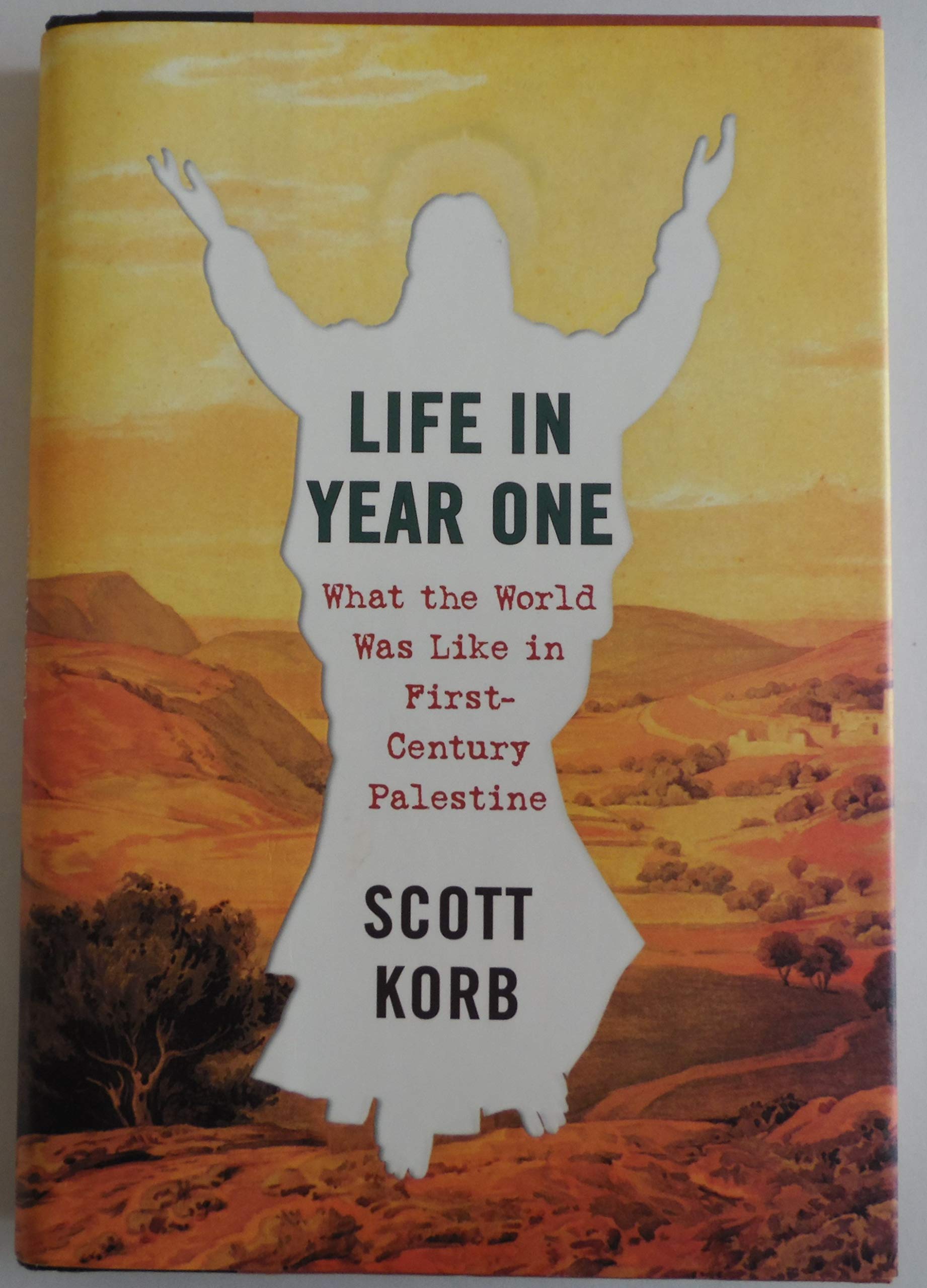 Life in Year One: What the World Was Like in First-Century Palestine Philosophy