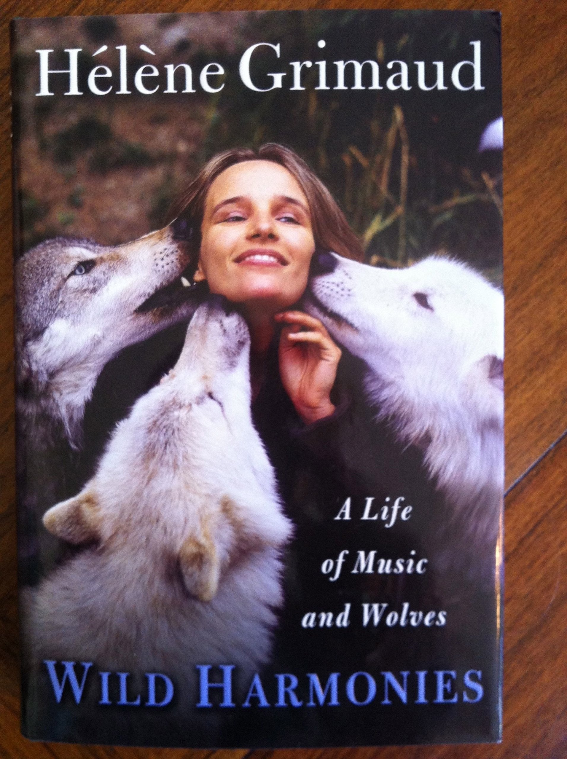 Wild Harmonies: A Life of Music and Wolves book