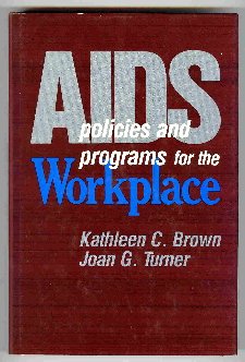 AIDS: Policies and Programs for the Workplace: Policies and Programmes for the Work-place Medicine
