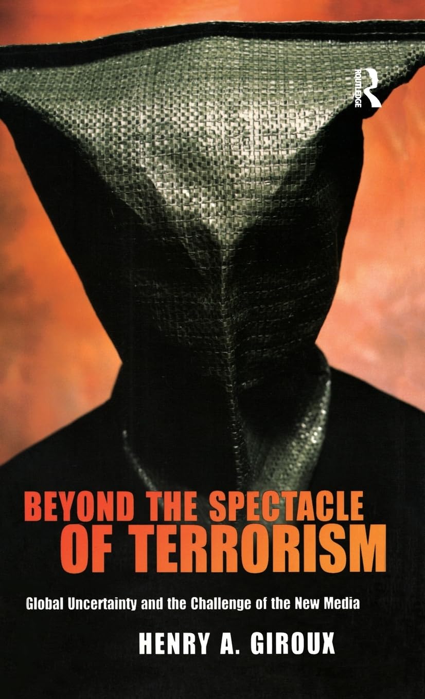 Beyond the Spectacle of Terrorism Media & Communication