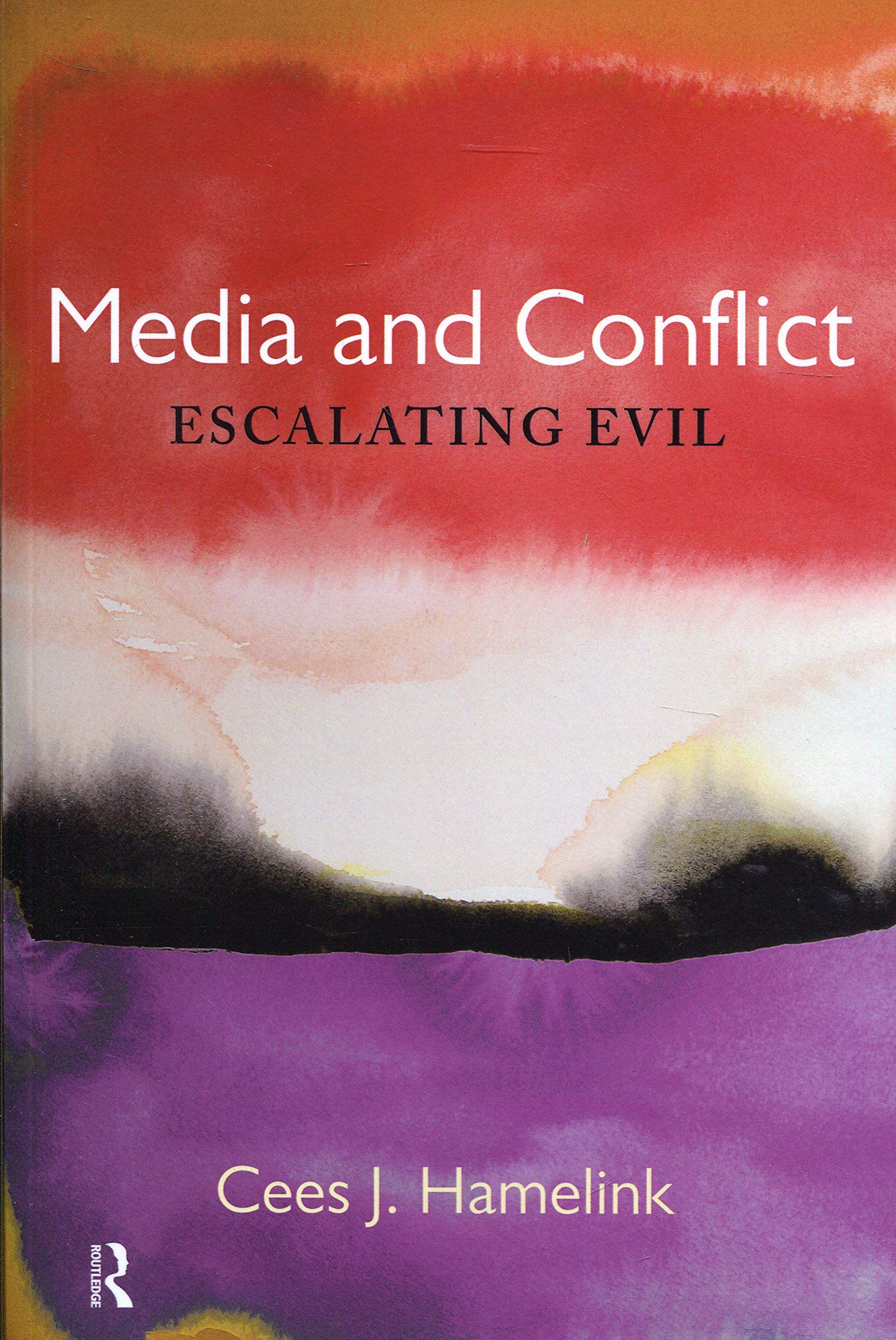 Media and Conflict: Escalating Evil (Media and Power) Media & Communication