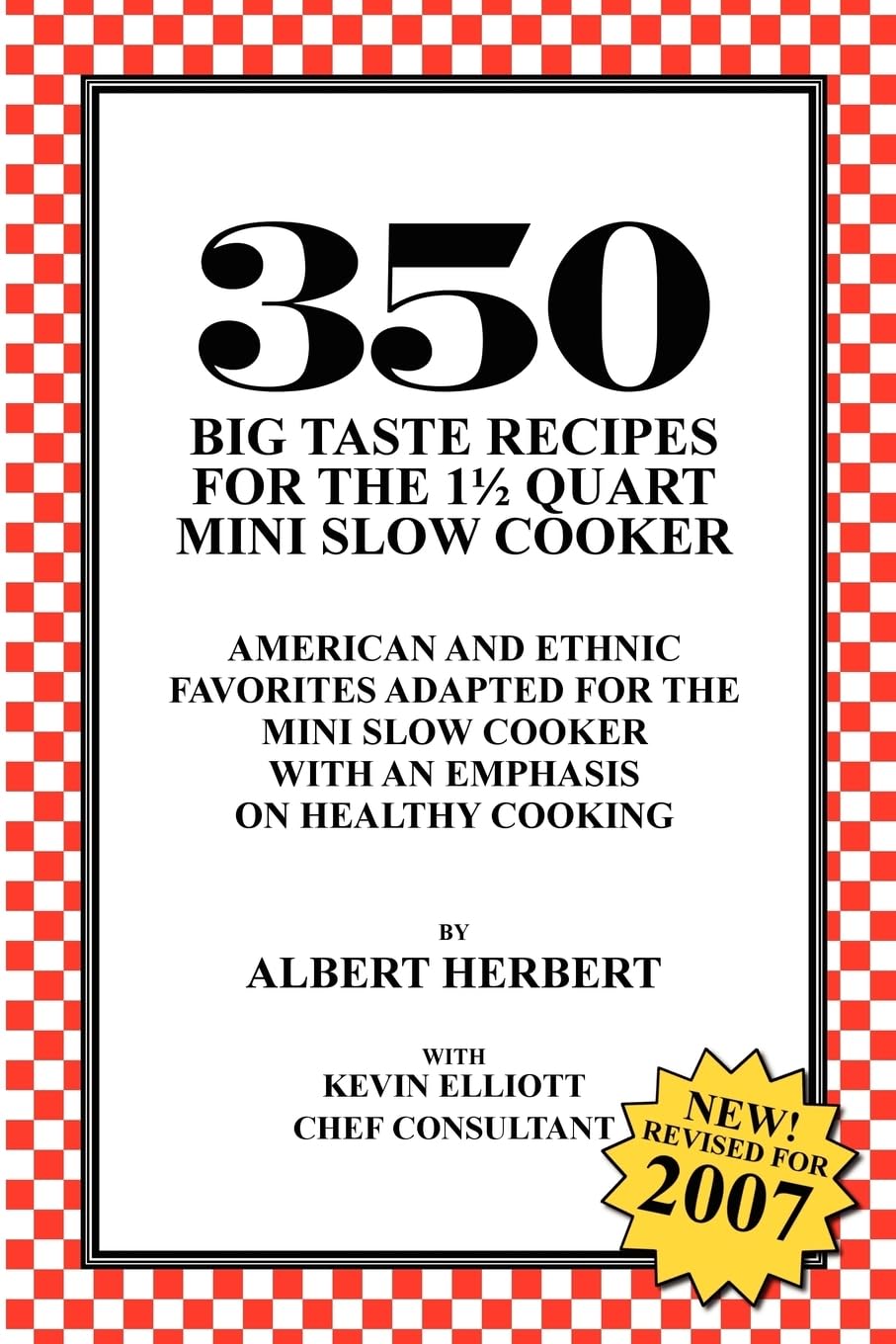 350 Big Taste Recipes for the 1.5 Quart Mini Slow Cooker: All American Favorites Adapted for the Mini Slow Cooker with an Emphasis on Healthy Eating Cooking & Enjoying