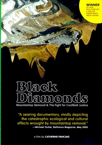 Black Diamonds: Mountaintop Removal and the Fight for Coalfield Justice (Documentary) Films