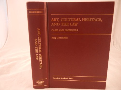 Art, Cultural Heritage, And The Law: Cases and Materials (Law Casebook Series) Law