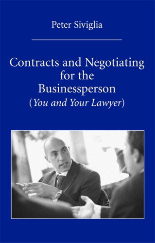 Contracts and Negotiating for the Businessperson: You and Your Lawyer Law