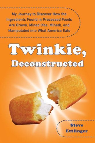 Twinkie, Deconstructed: My Journey to Discover How the Ingredients Found in Processed Foods Are Grown, Mined (Yes, Mined), and Manipulated into What America Eats Medicine