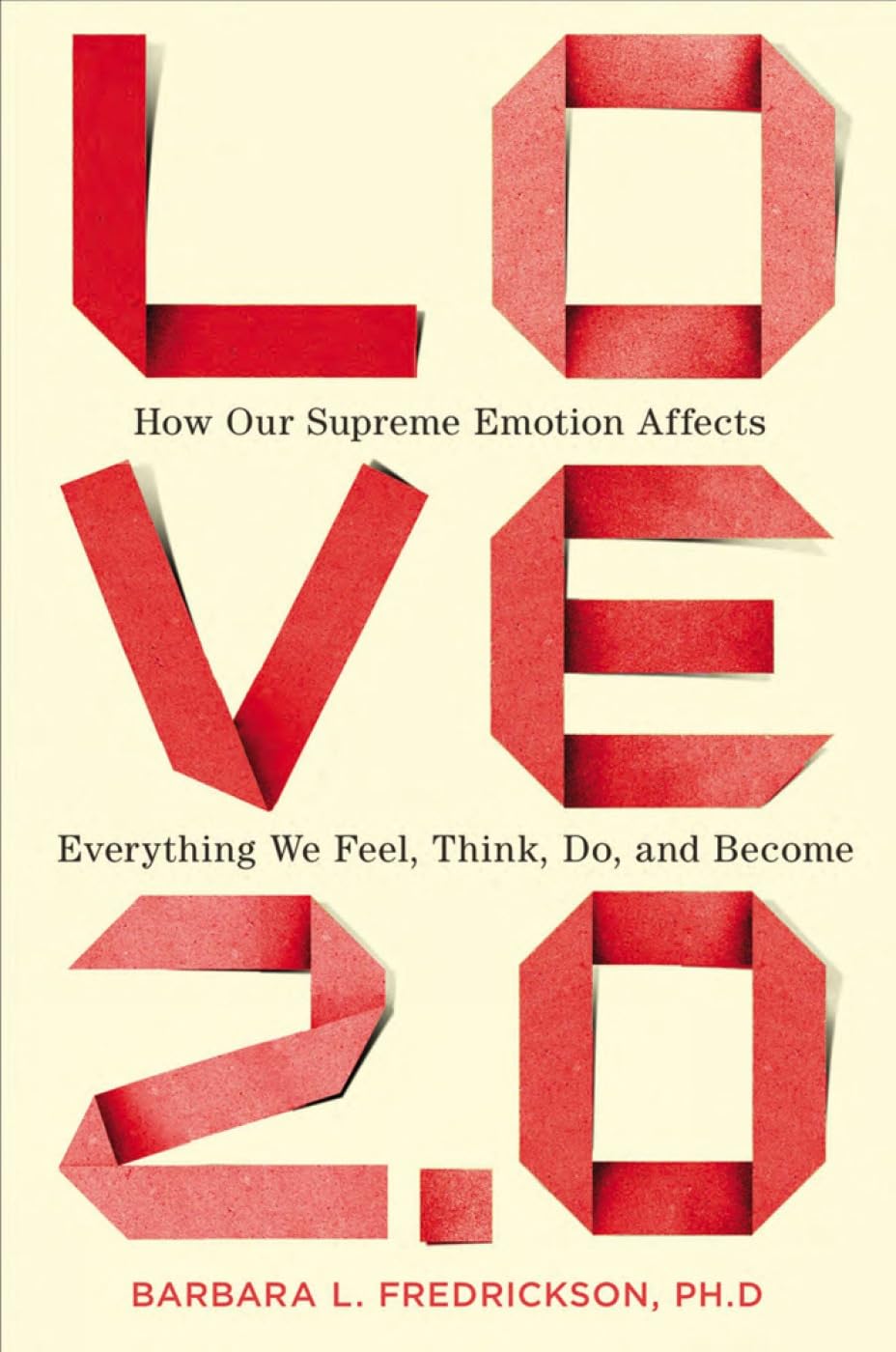 Love 2.0: How Our Supreme Emotion Affects Everything We Feel, Think, Do, and Become Lifestyle
