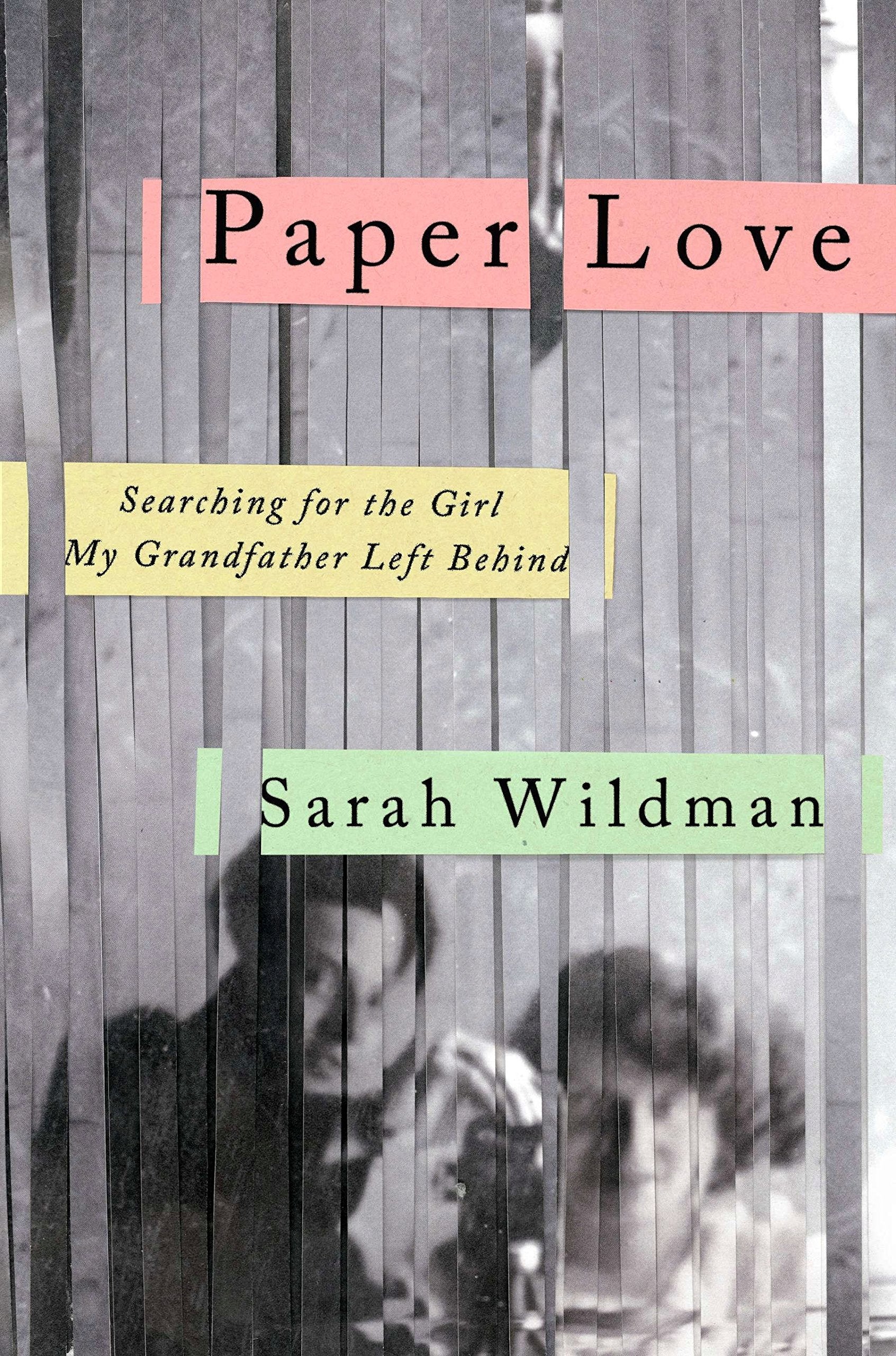 Paper Love: Searching for the Girl My Grandfather Left Behind Politics & Society