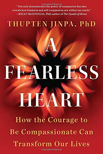 A Fearless Heart: How the Courage to Be Compassionate Can Transform Our Lives Lifestyle