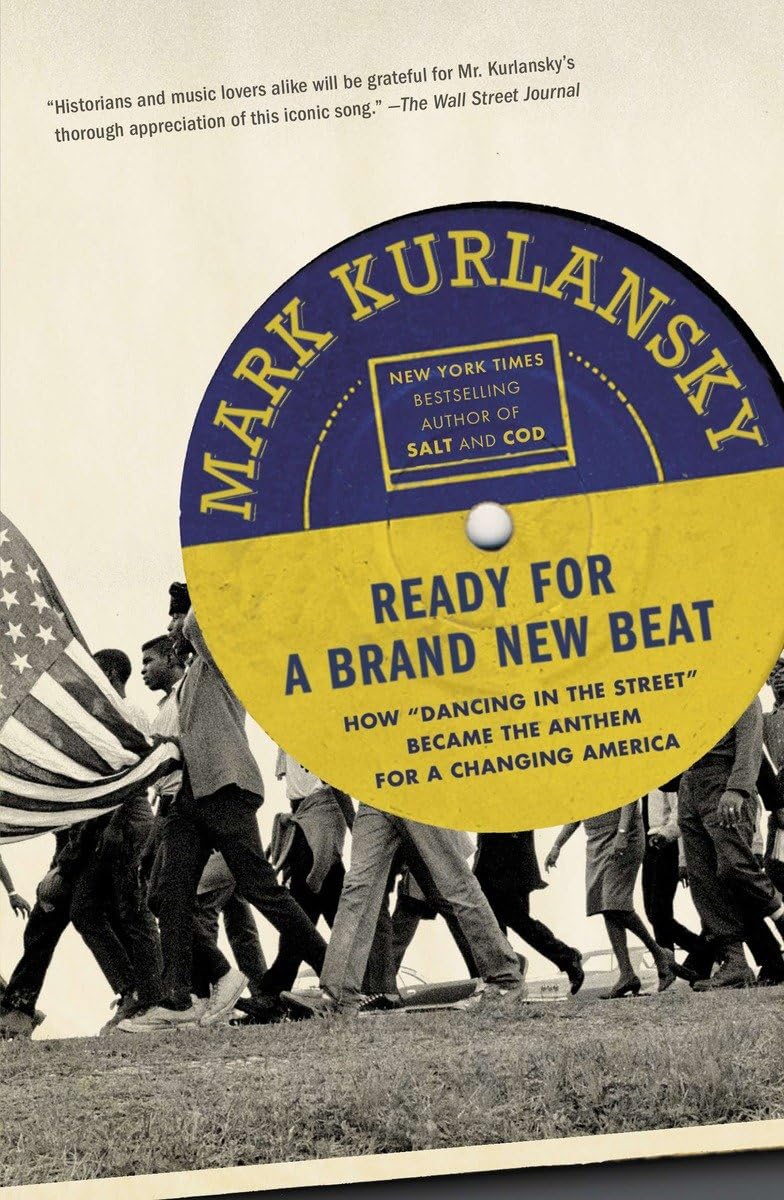 Ready for a Brand New Beat: How "Dancing in the Street" Became the Anthem for a Changing America Books