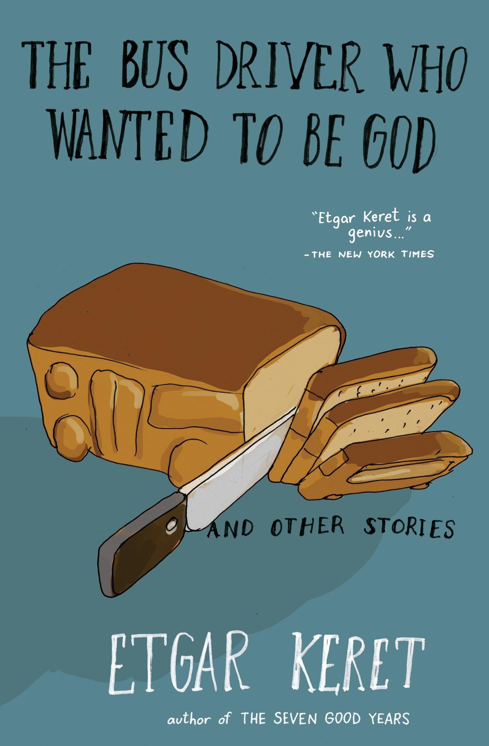 The Bus Driver Who Wanted to Be God & Other Stories book